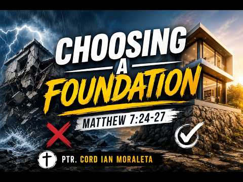 Wednesday Service I Choosing a Foundation I Ptr. Cord Moraleta I PHCFC - Tolosa