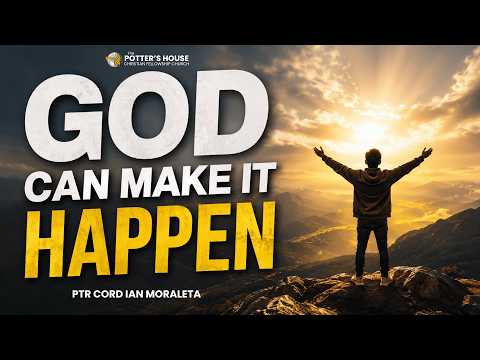 Sunday Morning Service I God can make it happen I Ptr. Cord Moraleta I PHCFC - Tolosa